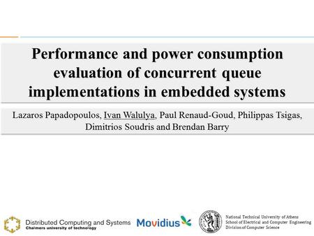 Performance and power consumption evaluation of concurrent queue implementations 1 Performance and power consumption evaluation of concurrent queue implementations.