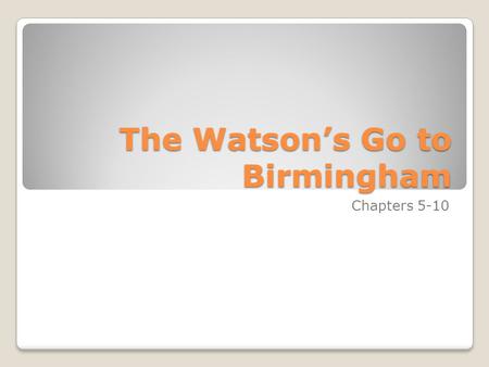 The Watson’s Go to Birmingham