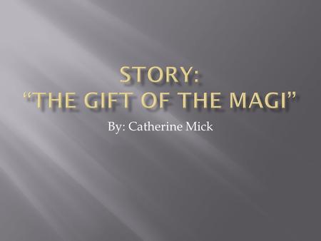 Story: “The gift of the magi”