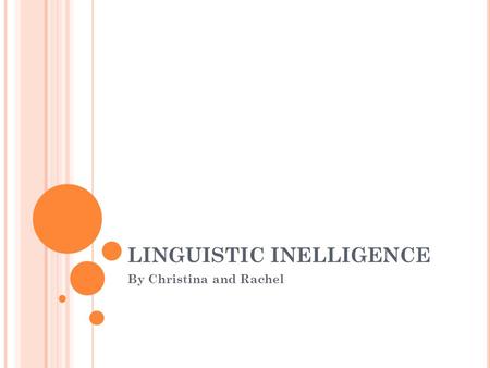 LINGUISTIC INELLIGENCE By Christina and Rachel. Create a power point that analyzes 3 of a poet’s poems. Also, include a short biographical paragraph.