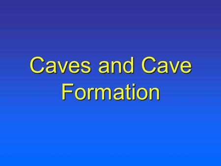 Caves and Cave Formation. Caves are created by Ground Water Water, when mixed with Carbon containing material, makes Carbonic Acid. Acids dissolve limestone.