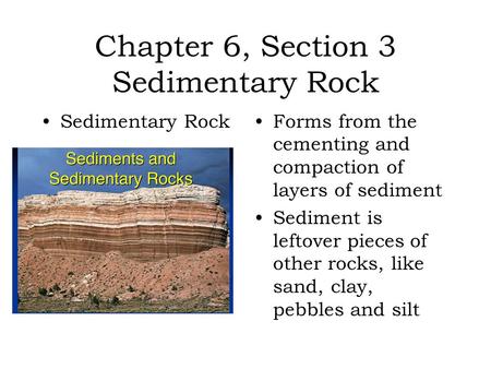 Chapter 6, Section 3 Sedimentary Rock