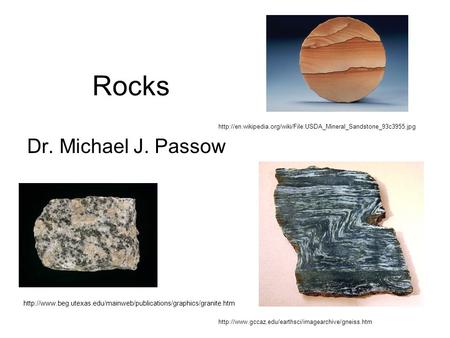 Rocks Dr. Michael J. Passow