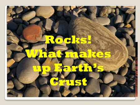 What makes up Earth’s Crust