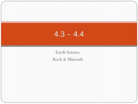 Earth Science Rock & Minerals 4.3 – 4.4. What have we already learned about sediments/sedimentary rocks? Sediments may include: Fragments of other rocks.