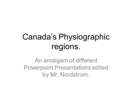 Canada’s Physiographic regions.