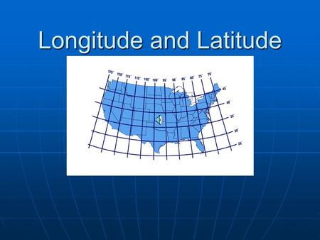 Longitude and Latitude. Objectives Students will be able to identify lines of latitude on a map including Students will be able to identify lines of latitude.