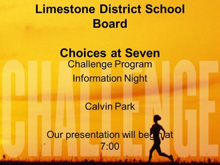 Limestone District School Board Choices at Seven