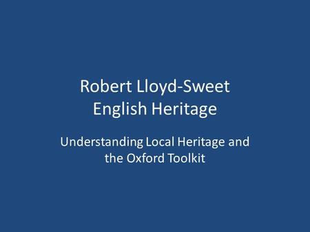 Robert Lloyd-Sweet English Heritage