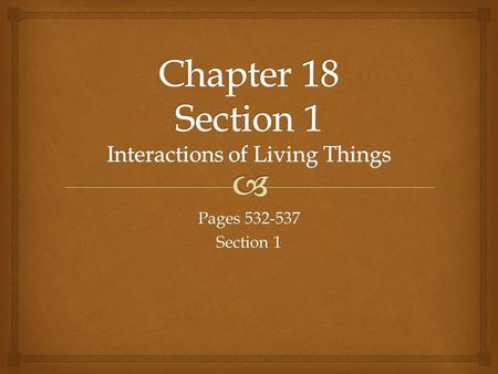 Chapter 18 Section 1 Interactions of Living Things
