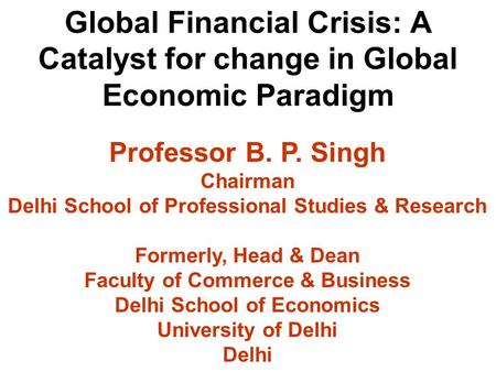 Professor B. P. Singh Chairman