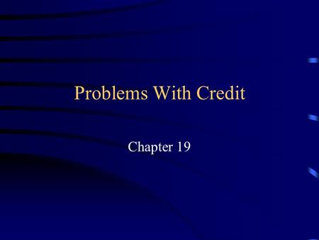 Problems With Credit Chapter 19.