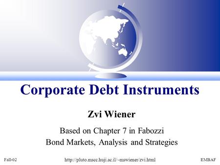 Fall-02  EMBAF Zvi Wiener Based on Chapter 7 in Fabozzi Bond Markets, Analysis and Strategies Corporate.