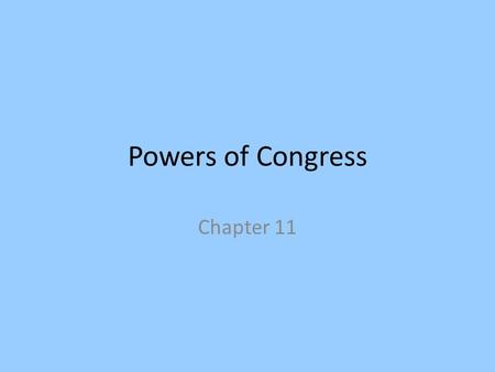 Powers of Congress Chapter 11.