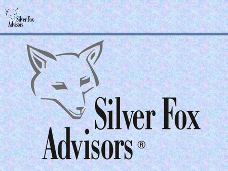 This is a presentation for use by Silver Fox Advisors to illustrate for professional service firms the benefits of referring their clients to SFA. Bankers,