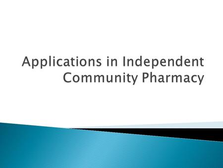 1. Identify the characteristics of entrepreneurship and describe the opportunities that exist within independent community pharmacy practice. 2. Compare.