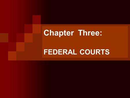 Chapter Three: FEDERAL COURTS
