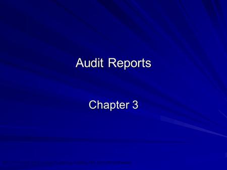 ©2010 Prentice Hall Business Publishing, Auditing 13/e, Arens/Elder/Beasley 3 - 1 Audit Reports Chapter 3.