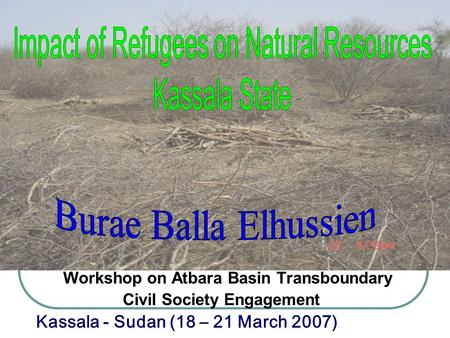Workshop on Atbara Basin Transboundary Civil Society Engagement Kassala - Sudan (18 – 21 March 2007)