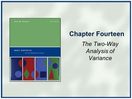 Chapter Fourteen The Two-Way Analysis of Variance.