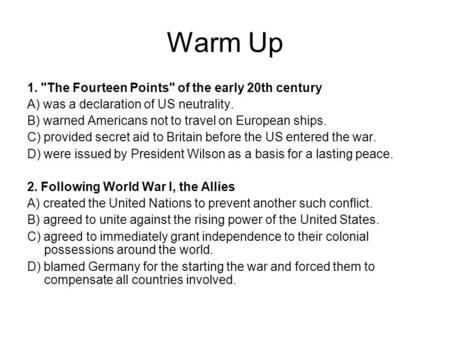 Warm Up 1. The Fourteen Points of the early 20th century
