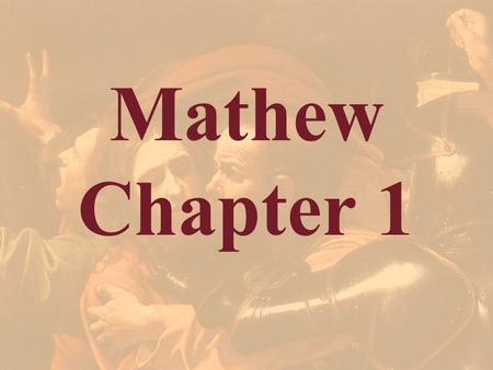 Mathew Chapter 1. Matthew Introduction (Psalm 45:1) My heart is inditing a good matter: I speak of the things which I have made touching the king: my.