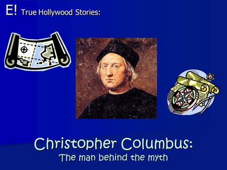 Christopher Columbus: The man behind the myth E! True Hollywood Stories: