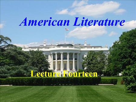 American Literature Lecture Fourteen. The American Modernism (I) (1914 - 1945)