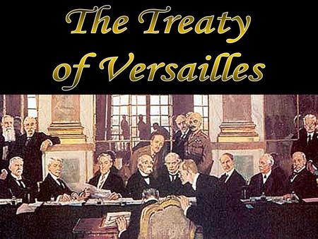 The Treaty of Versailles.