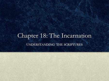 Chapter 18: The Incarnation
