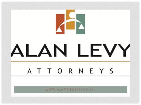 WWW.ALATTORNEYS.CO.ZA. PRESENTED BY: ALAN LEVY OF ALAN LEVY ATTORNEYS' THE AMENDED PRESCRIBED MANAGEMENT RULES (PMR)