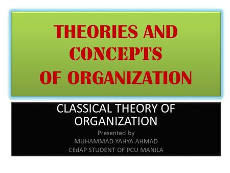 THEORIES AND CONCEPTS OF ORGANIZATION