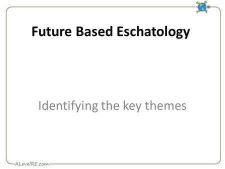 Future Based Eschatology