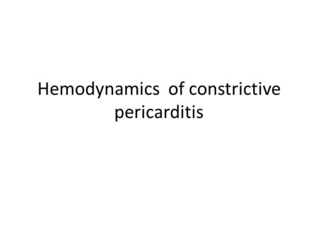 Hemodynamics of constrictive pericarditis