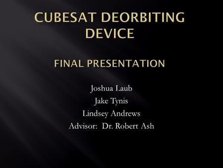 Joshua Laub Jake Tynis Lindsey Andrews Advisor: Dr. Robert Ash.