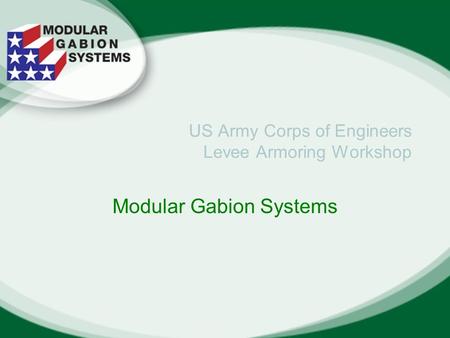 US Army Corps of Engineers Levee Armoring Workshop Modular Gabion Systems.