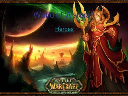 World of Warcraft Heroes. Hunter Warrior Paladin Warlock Shaman Rogue.
