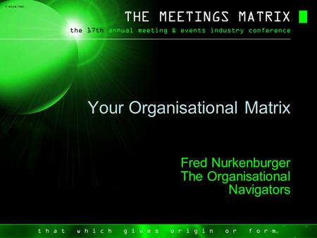 Your Organisational Matrix Fred Nurkenburger The Organisational Navigators Fred Nurkenburger The Organisational Navigators.