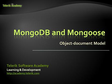 Object-document Model Learning & Development  Telerik Software Academy.