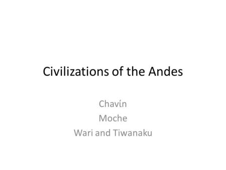 Civilizations of the Andes