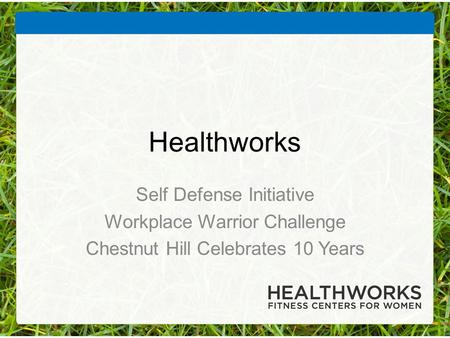 Healthworks Self Defense Initiative Workplace Warrior Challenge Chestnut Hill Celebrates 10 Years.