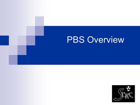 PBS Overview.