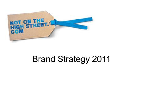 Brand Strategy 2011. Our guiding principles Our passion for being entrepreneurial We are passionate about being new, better, different, first. We constantly.