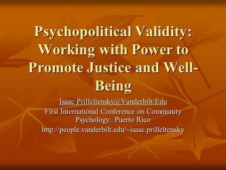 Psychopolitical Validity: Working with Power to Promote Justice and Well- Being Isaac  First International.