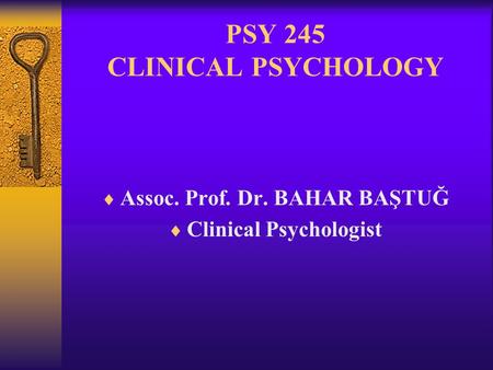 PSY 245 CLINICAL PSYCHOLOGY