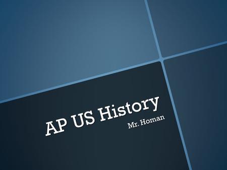 AP US History Mr. Homan.