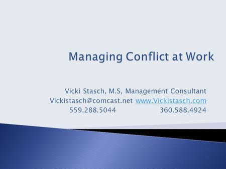 Vicki Stasch, M.S, Management Consultant  559.288.5044360.588.4924.