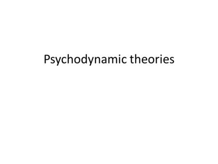 Psychodynamic theories. Psychoanalysis (psychodynamic): Unconscious thoughts & emotions are brought into awareness to be dealt with. Psychological problems.