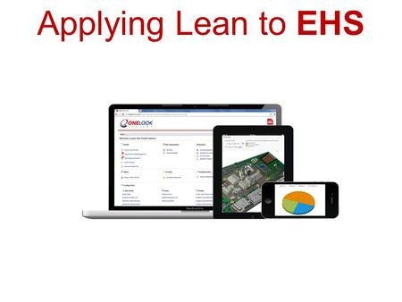 Applying Lean to EHS. Key Points 5 Principles of Lean Application within EHS Real World Value Results.