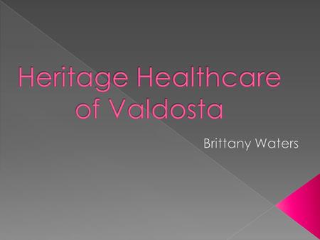  Heritage Healthcare is a local nursing home Valdosta, Ga. They care for the elderly of all types, from independent to one’s that need nurses at all.